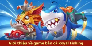 Cách Chơi Bắn Cá Royal Fishing Tại 69VN Hấp Dẫn Nhất 2025