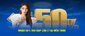 Nạp Lần 2 Tặng 50% Tại 69VN Cơ Hội Nhận Thưởng Siêu Hấp Dẫn